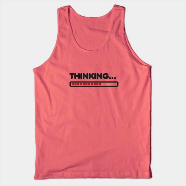 Thinking / Funny humor Tank Top by badbugs